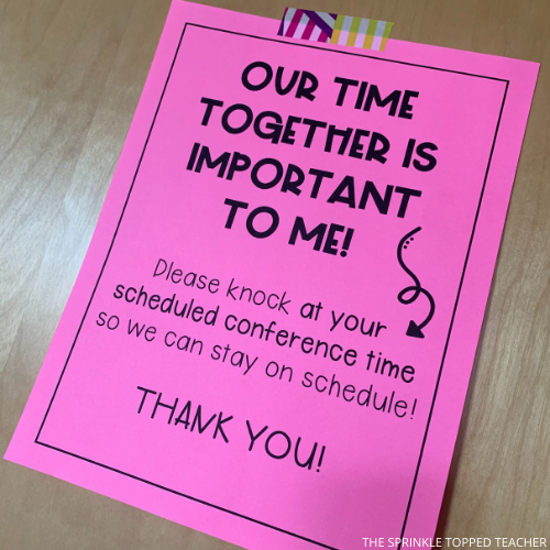 One tip for parent teacher conferences is to have a note on the outside of the door to help manage time.