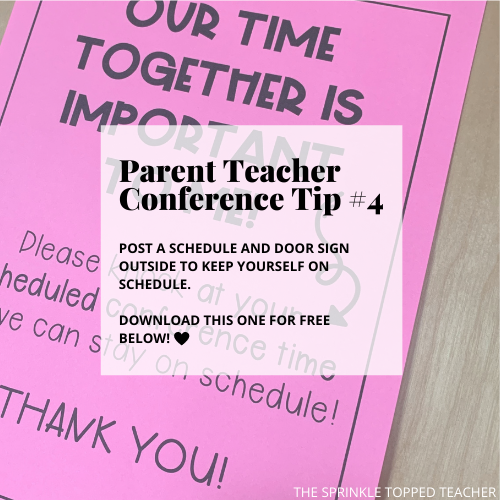 Tip number four for parent teacher conferences is to post a schedule and door sign outside your classroom.